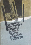 TEROAREA HORTHYSTO-FASCISTA IN NORD-VESTUL ROMANIEI SEPTEMBRIE 1940 - OCTOMBRIE 1944-ION ARDELEANU, GH. BOD-171606
