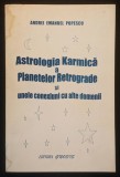 rara ASTROLOGIA KARMICA a PLANETELOR RETROGRADE si Conexiuni cu Alte Domenii &ndash; Andrei Emanuel Popescu 136 pag 2003 Gnosis
