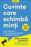 Cuvinte care schimba minti. Cum influentezi comportamentul celorlalti cu ajutorul limbajului. Editia a treia, revazuta si adaugita/Shelle Rose Charvet, Litera
