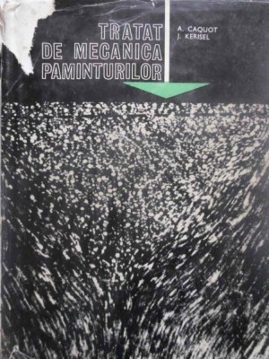 TRATAT DE MECANICA PAMANTURILOR-A. CAQUOT, J. KERISEL-231229 foto