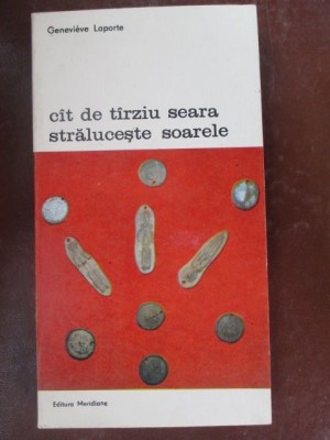 Cat de tarziu seara straluceste soarele-Genevieve Laporte foto