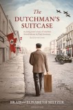 The Dutchman's Suitcase: A young man's story of wartime forced labour in Nazi Germany