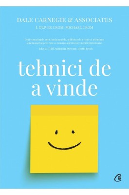 Tehnici de a vinde. Cum sa vinzi mai mult si mai bine &amp;ndash; Dale Carnegie &amp;amp; Associates foto
