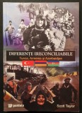 rara TURCIA, ARMENIA, AZERBAIDJAN. DIFERENTE IRECONCILIABILE Scott Taylor 192 pag Istorie Politica Conflicte Genocid Anatolia Caucaz Nagorno-Karabah