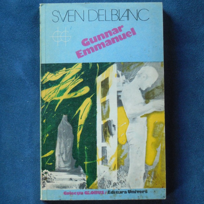 Gunnar Emmanuel - Sven Delblanc: roman psihologic, identitate, familie, relații complexe, societate, introspecție, literatură suedeză, dramă