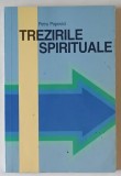 TREZIRILE SPIRITUALE de PETRU POPOVICI , ANII &#039; 90,*PREZINTA HALOURI DE APA
