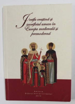 JERTFA CRESTINA SI SACRIFICIUL UMAN IN EUROPA MEDIEVALA SI PREMODERNA simpozion foto