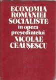 Cumpara ieftin Economia Romaniei Socialiste Nicolae Ceausescu Istorie Politica 1978 Editie Cartonata 516 Pagini Carte Veche