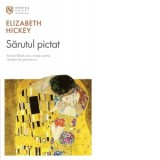 Sarutul Pictat - Irina Cerchia, Elizabeth Hickey