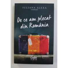 DE CE AM PLECAT DIN ROMANIA , coordonator IULIANA ALEXA , 2022