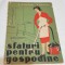 SFATURI PENTRU GOSPODINE - Informatii utile, practice, casnice - Anul 1958