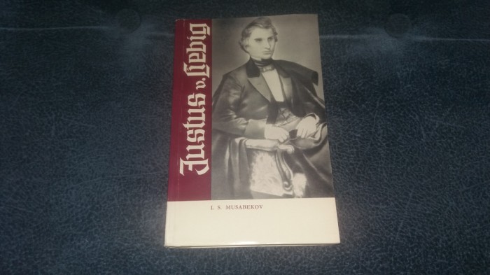 I S MUSABEKOV - JUSTUS V LIEBIG