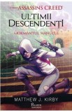 Assassin&#039;s Creed. Ultimii descendenti - Matthew J. Kirby