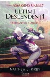 Assassin&#039;s Creed. Ultimii descendenti - Matthew J. Kirby, 2021