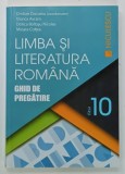 LIMBA SI LITERATURA ROMANA , GHID DE PREGATIRE CLASA A 10-A de CRISTIAN CIOCANIU , 2016