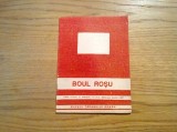 BOUL ROSU - Muzeul Taranului Roman, 1997, 36 p., Alta editura