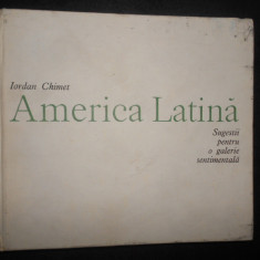 Iordan Chimet - America Latina. Sugestii pentru o galerie sentimentala (1984)