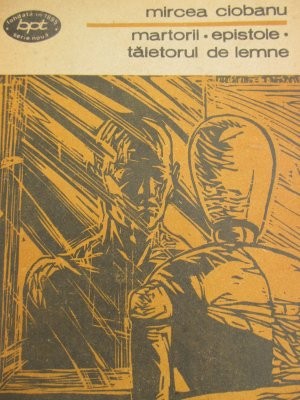 Martorii - Epistole - Taietorul de lemne - Mircea Ciobanu foto
