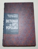 Dictionar de Arta Populara - Georgeta Stoica, Paul Petrescu