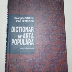 Dictionar de Arta Populara - Georgeta Stoica, Paul Petrescu