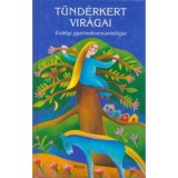 T&uuml;nd&eacute;rkert vir&aacute;gai - Erd&eacute;lyi gyermekvers-antol&oacute;gia, 2010