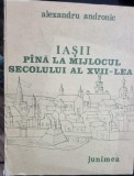 Alexandru Andronic - Iasii pana la mijlocul secolului al XVII-lea