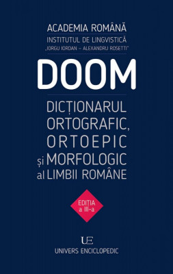 DOOM 3. Dictionarul Ortografic Ortoepic Morfologic al Limbii Romane foto