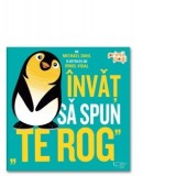 Invat sa spun &amp;amp;quot;Te rog&amp;amp;quot; - Michael Dahl, Oriol Vidal
