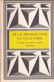 De la Dragos-Voda la Cuza-Voda. Legende populare istorice rom&acirc;neşti