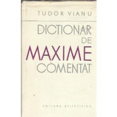 Dictionar de maxime comentat - Tudor Vianu