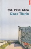 Radu Pavel Gheo - Disco Titanic