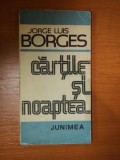 CARTILE SI NOAPTEA de JORGE LUIS BORGES , 1988