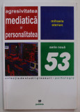 AGRESIVITATEA MEDIATICA SI PERSONALITATEA de MIHAELA STERIAN , 2004, COPERTA BROSATA