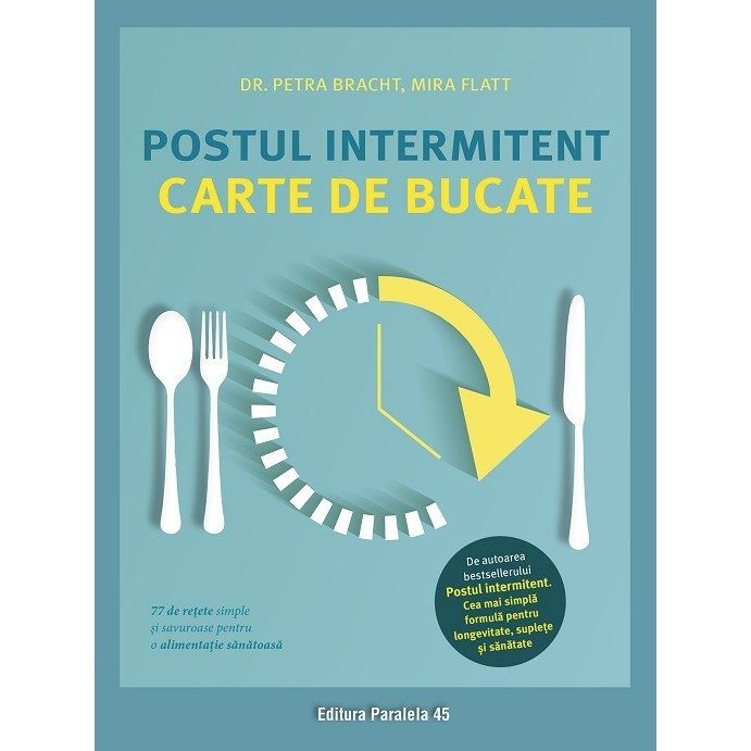 Postul intermitent - Carte de bucate - Petra BrachtMira Flatt