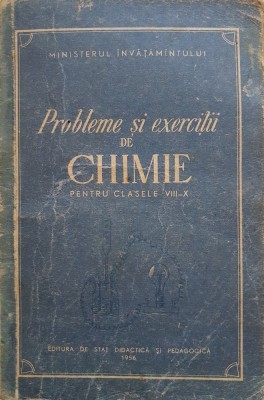 PROBLEME SI EXERCITII DE CHIMIE PENTRU CLASELE VIII-X foto