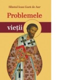 Problemele vietii - Sfantul Ioan Gura de Aur