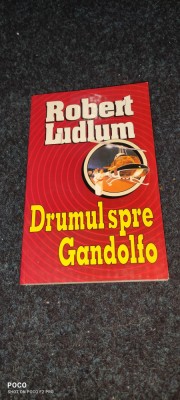 ROBERT LUDLUM: DRUMUL SPRE GANDOLFO foto