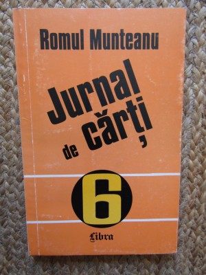 Romul Munteanu - Jurnal de carti volumul 6 foto
