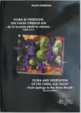 Flora si vegetatia din Valea Crisului Alb. De la izvoare pana la varsare &ndash; Aurel Ardelean