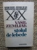 STOLUL DE LEBEDE-VASIL ZEMLIAK