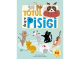 Totul Despre Pisici, - Editura Kreativ