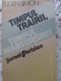 TIMPUL TRAIRII, TIMPUL MARTURISIRII. JURNAL PARIZIAN-EUGEN SIMION-222333