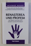 RENASTEREA UNEI PROFESII - SAU DESPRE CUM ESTE SA FII ASISTENT SOCIAL IN ROMANIA ? de FLORIN LAZAR ...MIHAI BOGDAN IOVU , 2016