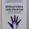 RENASTEREA UNEI PROFESII - SAU DESPRE CUM ESTE SA FII ASISTENT SOCIAL IN ROMANIA ? de FLORIN LAZAR ...MIHAI BOGDAN IOVU , 2016