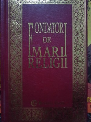 C. F. Potter - Fondatori de mari religii (Editia: 2000) foto