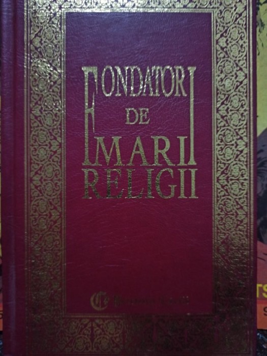 C. F. Potter - Fondatori de mari religii (Editia: 2000)