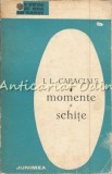 Cumpara ieftin Momente si Schite - I.L. Caragiale, Editura Junimea, Iasi 1971, 204 pagini, Beletristica, Romana