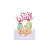 I Want to Be a Wall, Vol. 3: Volume 3