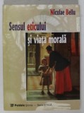 Niculae Bellu - Sensul eticului și viața morală