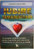 Iubire tamaduitoare. Un program medical inovator pentru trup-minte, prin care sa va vindecati pe voi insiva si pe ceilalti &ndash; Leonard Laskow